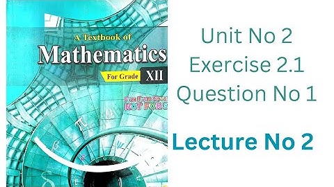 "Functions Chapter 2 | Exercise 2.1 | KPK, Federal & Kashmir Board | Class 12 Math Solutions"