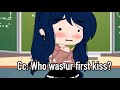 Who was ur first kiss? || MLB gacha