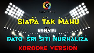 Dato’ Sri Siti Nurhaliza - Siapa Tak Mahu (Karaoke Version) Tanpa Vokal / Minuse One / Lyric