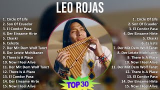 Leo Rojas 2024 MIX Las Mejores Canciones - Circle Of Life, Son Of Ecuador, El Condor Pasa, Der E...