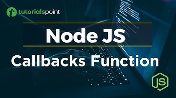 Node JS Callbacks Function | Node JS Tutorial | Tutorialspoint