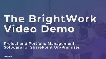 The BrightWork Video Demo