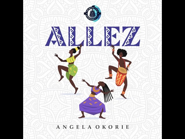 Angela Okorie - Allez (Full Audio) class=