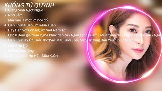 K H Ổ N G T Ú Q U Ỳ N H Tuyển Tập Những Bài Hát Hay Nhất