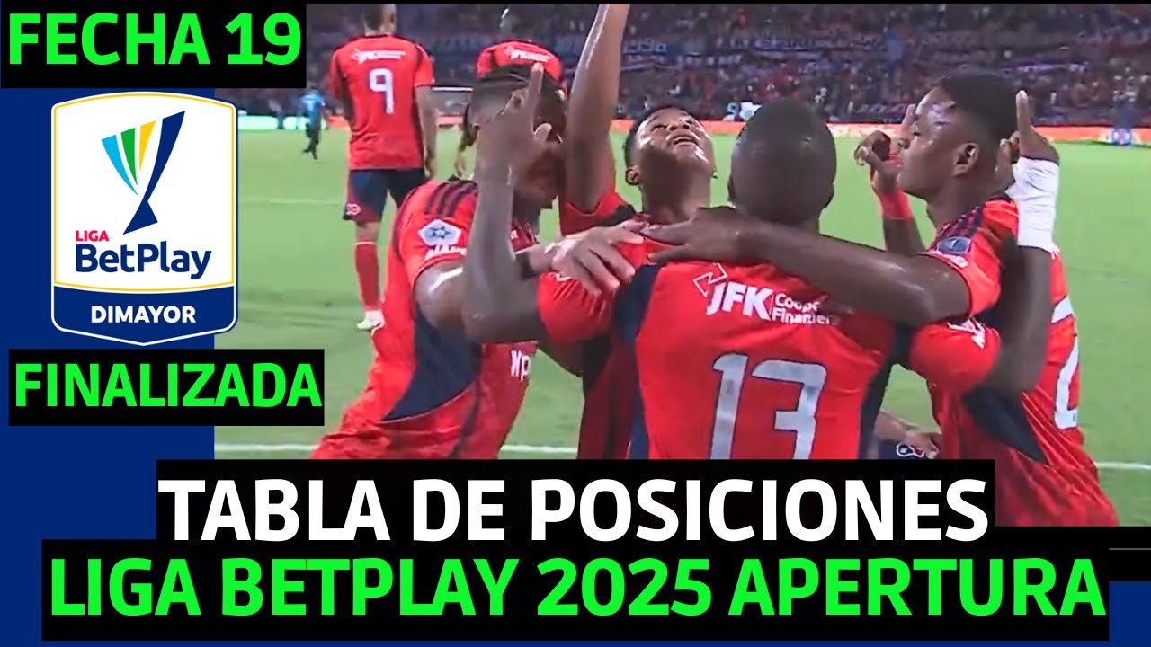 TABLA DE POSICIONES DE LA LIGA BETPLAY 2025 APERTURA FECHA 19 ...