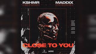 KSHMR & Maddix - Close To You (Extended Mix) Resimi