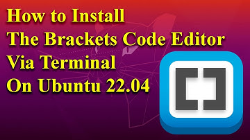 How to Install the Brackets Code Editor on Ubuntu 22.04
