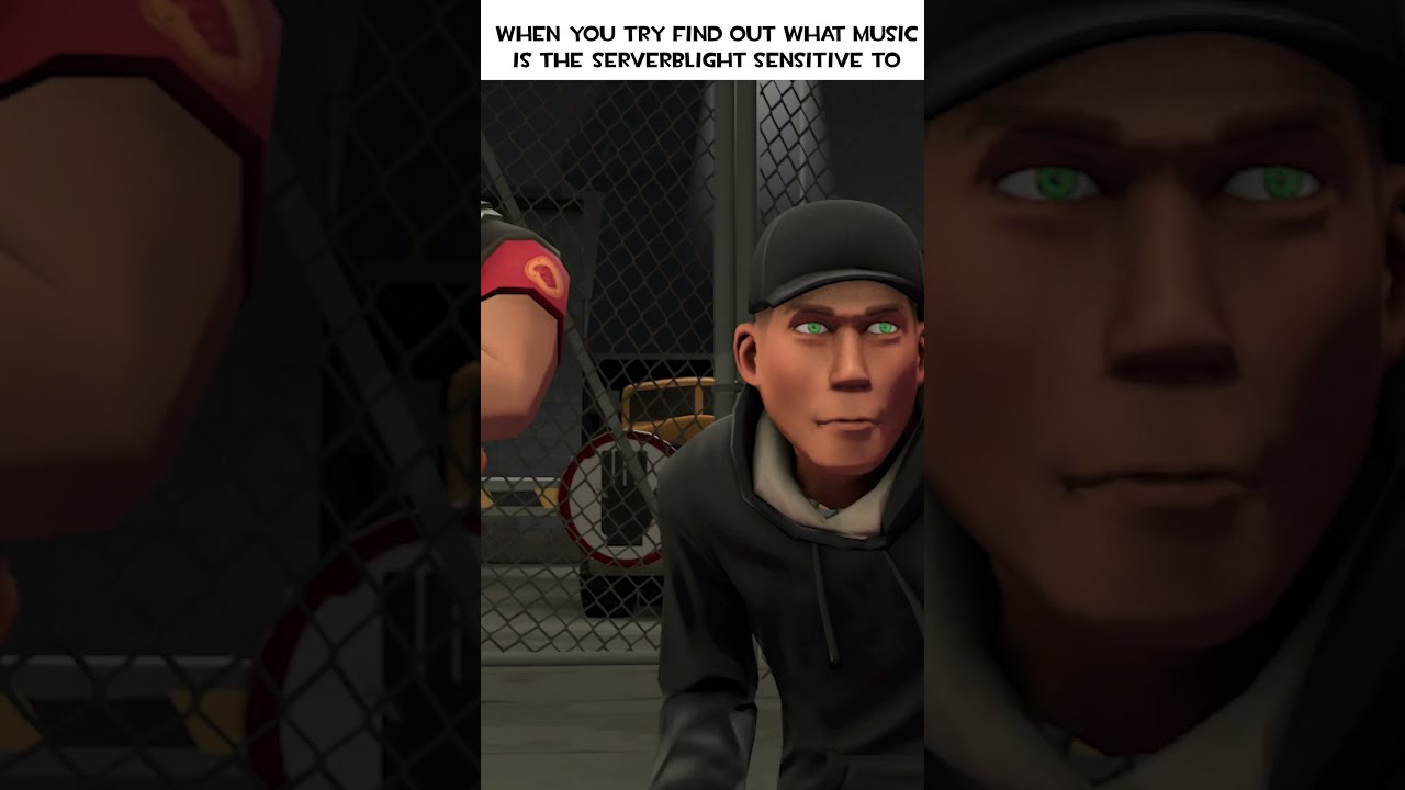 When You Try Find Out What Music Is The Serverblight Sensitive To Sfm Animation Tf2