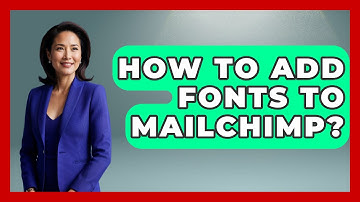 How To Add Fonts To Mailchimp? - TheEmailToolbox.com