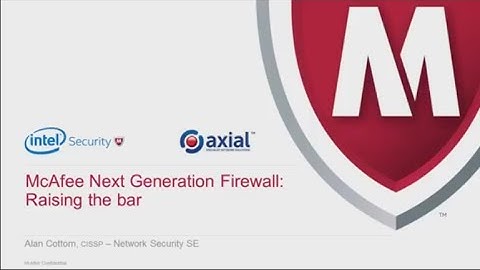 10th July 2014 - Introducing McAfee Next Generation Firewall