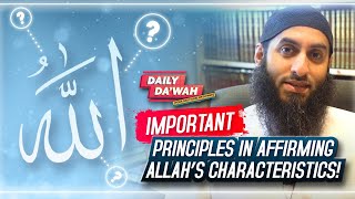 Important Principles In Affirming Allah’s Characteristics! || Daily Da’wah #104