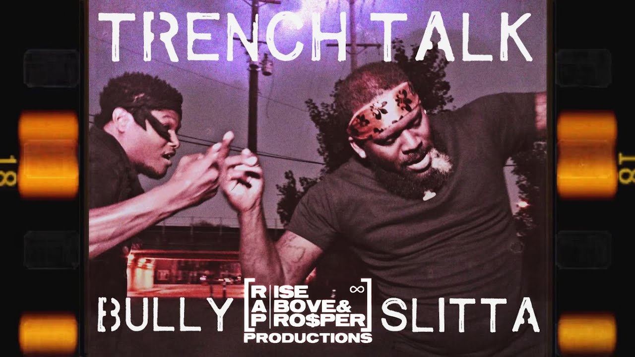 在 YouTube 上观看 057 BULLY & SLITTA - "TRENCH TALK" (PROD. SLITTA)