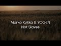 Yogen  marko kvitka  not slaves