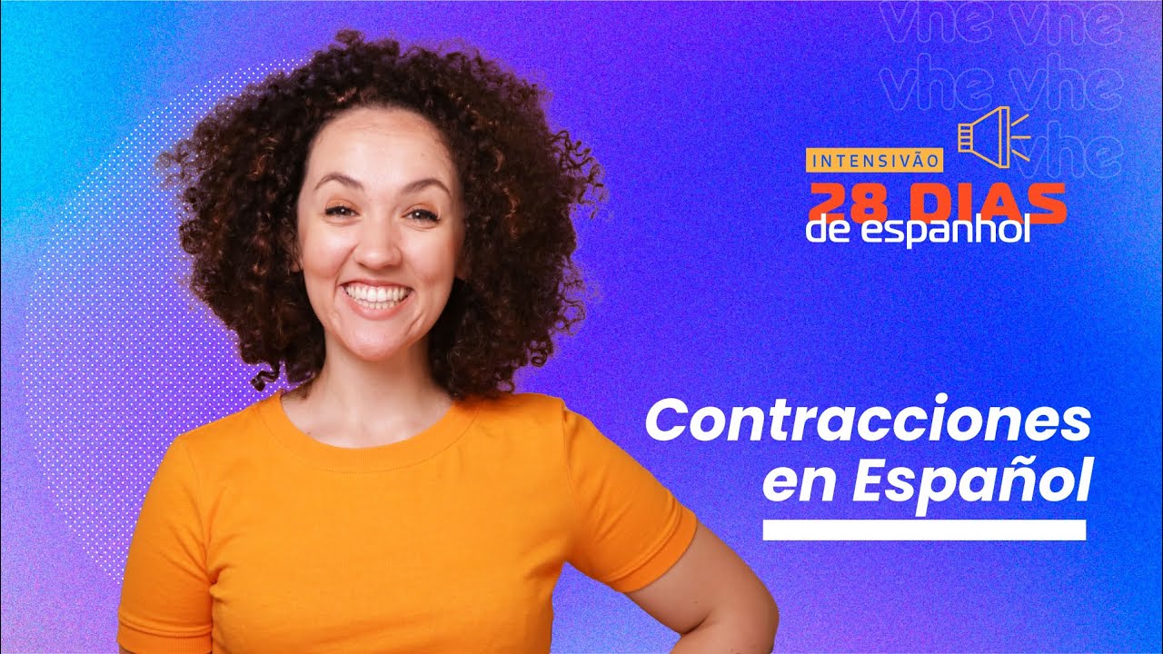 Aula 07: CONTRAÇÕES em ESPANHOL | Vamos a Hablar Español