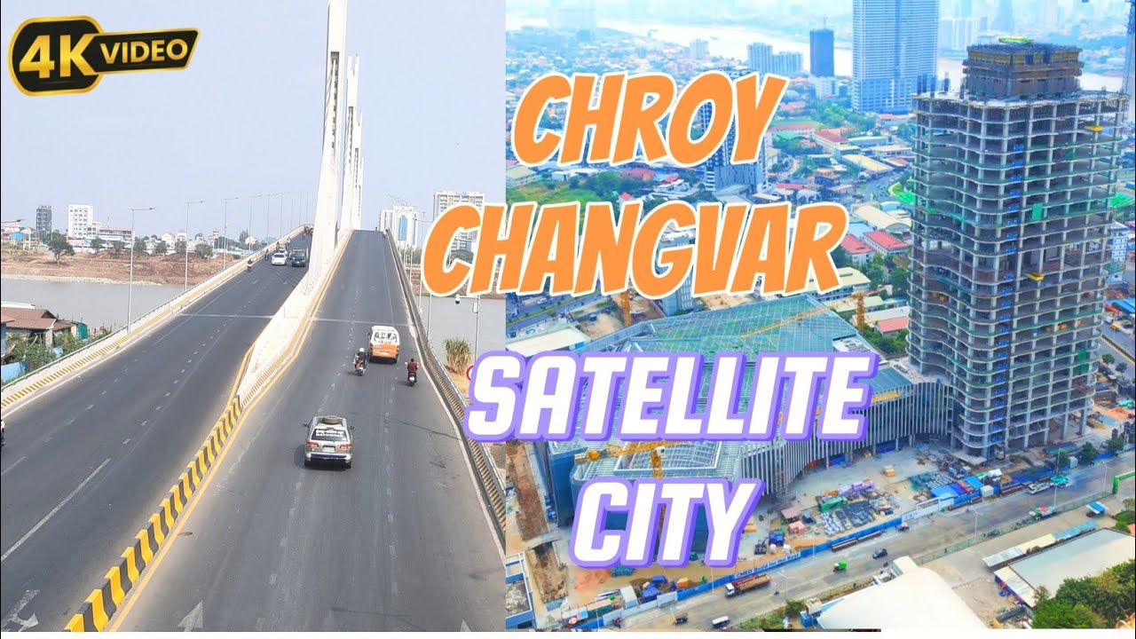 Chroy Changvar satellite city YouTube