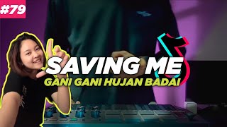 DJ SAVING ME X GANI GANI HUJAN BADAI ANGIN RIBUT REMIX FULL BASS