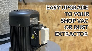 easy upgrade for your shop vac or dust extractor