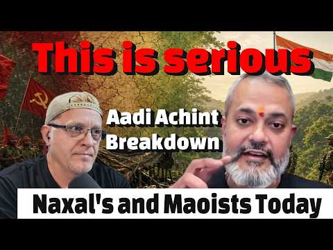 Blown AWAY! Naxal-Maoist Past, Present, and Future in INDIA and THE WEST with Aadi Achint Ep1