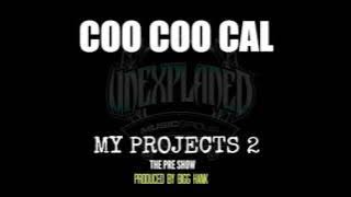 COO COO CAL - MY PROJECTS 2 PRE-SHOW Prod By Bigg Hank