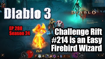 [Diablo 3] Challenge Rift #214 is an Easy Firebird Wizard (Season 24 US)