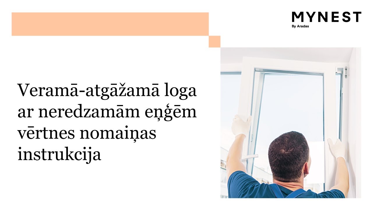 Veramā-atgāžamā loga ar neredzamām eņģēm vērtnes nomaiņas instrukcija ...