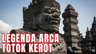 LEGENDA ARCA TOTOK KEROT (KEDIRI)