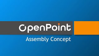 Introduction to Assemblies in OpenPoint