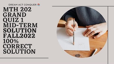 Mth202 Quiz 1 Solution 2022/mth202 grand Quiz mid-term