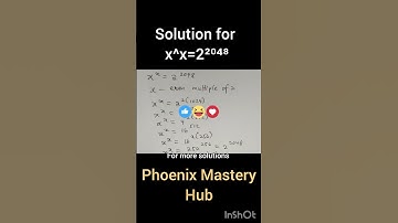 how to solve for x for x^x = 2^2048 step by step using the powers of 2.