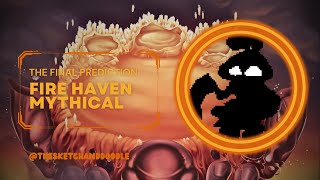 Final Fire Haven Mythical Prediction