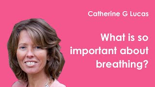 Catherine G Lucas | What is so important about breathing?