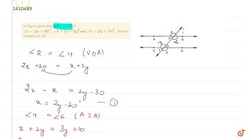 In Figure, given that `A B||C D`. If `/_2=(2x+30)^0,\ /_4=(x+2y)^0a n d\ /_6=(3y+10)^0,` find
