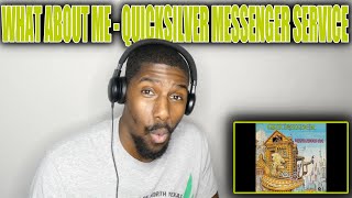 WHAT AN ENSEMBLE!! | What About Me - Quicksilver Messenger Service (Reaction)