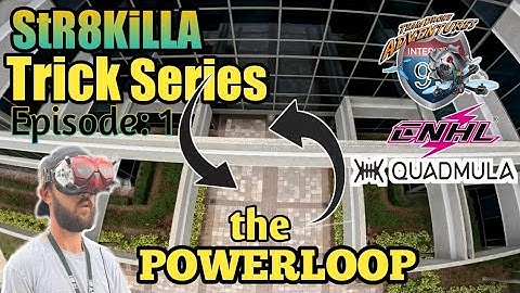 FPV Trick Series: Episode 1- Unlocking the Power of the Powerloop!