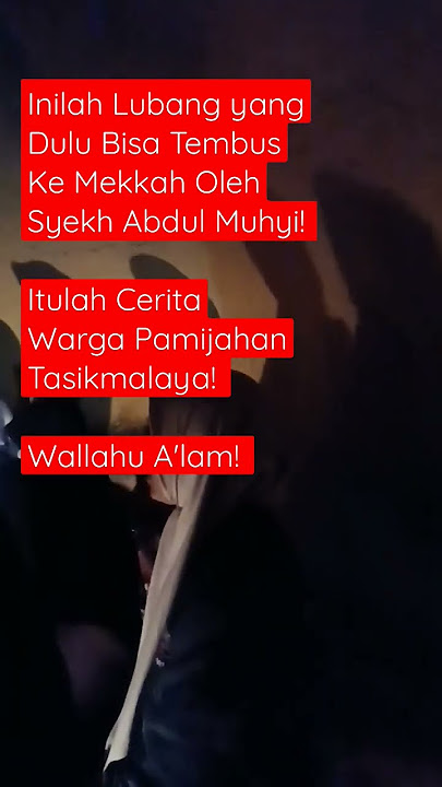 #faktamenarik : Inilah Lubang yang Bisa Tembus Ke Mekkah Oleh Syekh Abdul Muhyi