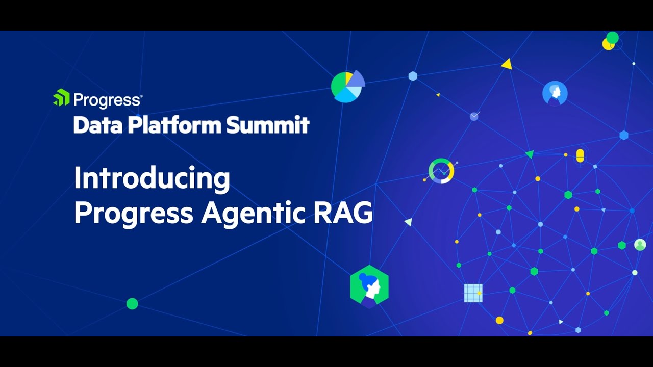 Introducing the Progress Agentic RAG Platform | Progress Data Platform Summit 2025