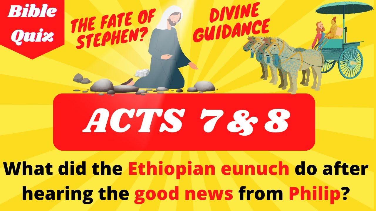 Acts Chapter 7 and 8 Bible Quiz New Testament 20 Questions - YouTube