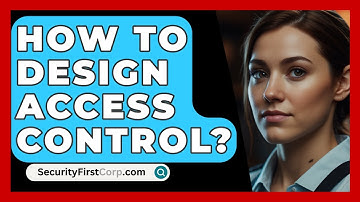 How To Design Access Control? - SecurityFirstCorp.com