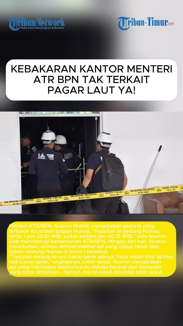 APA PENYEBAB KEBAKARAN KANTOR KEMENTERIAN ATR BPN? NUSRON UNGKAP TAK TERKAIT KASUS PAGAR LAUT!