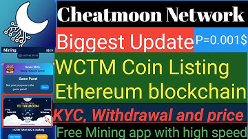Cheatmoon network free Mining app/ Login kaise kre/wctm Coin listing Ethereum/KYC, withdrawal start