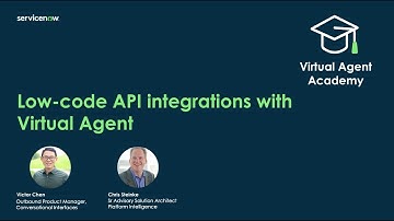 Virtual Agent Academy: Low-code API integration with Virtual Agent and Flow Designer