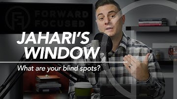 Johari’s Window : What are your blind spots?