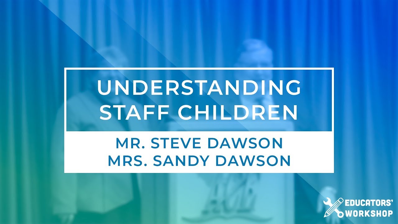 steve dawson podcast Educators' Workshop – Understanding Staff Children