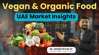 Vegan &amp; Organic Food Export | UAE Market Insights