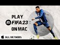 Play FIFA 23 On Mac (All Methods) M1/2 + Intel