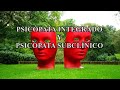 PSICÓPATA INTEGRADO O PSICÓPATA SUBCLÍNICO