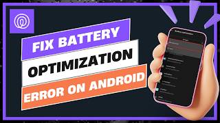 How to Fix Life360 "Battery Optimization" Error on Android