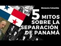 5 Mitos y verdades sobre la Separación de Panamá