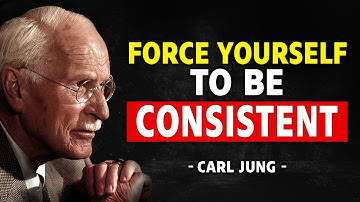 Dwing jezelf om consistent te zijn, dan valt alles op zijn plaats | Carl Jung
