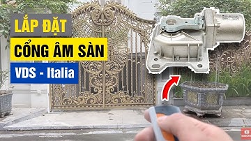 Cổng Tự Động 2 cánh - Lắp đặt motor âm sàn VDS Italia